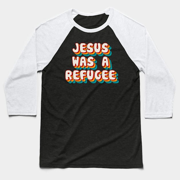 Jesus Was A Refuge Baseball T-Shirt by n23tees